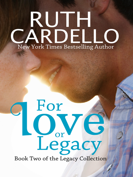 Title details for For Love or Legacy (Book 2 by Ruth Cardello - Available